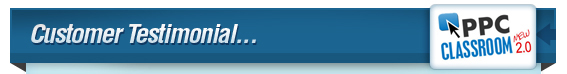 PPC Classroom 2.0 Customer Testimonial