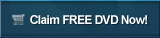 Claim your FREE DVD Now!